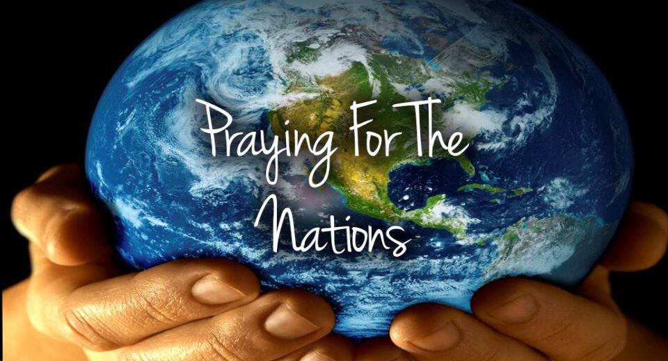 Lift Up the Nations in Prayer for Peace and Prosperity