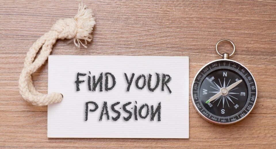 discovering what you’re truly passionate