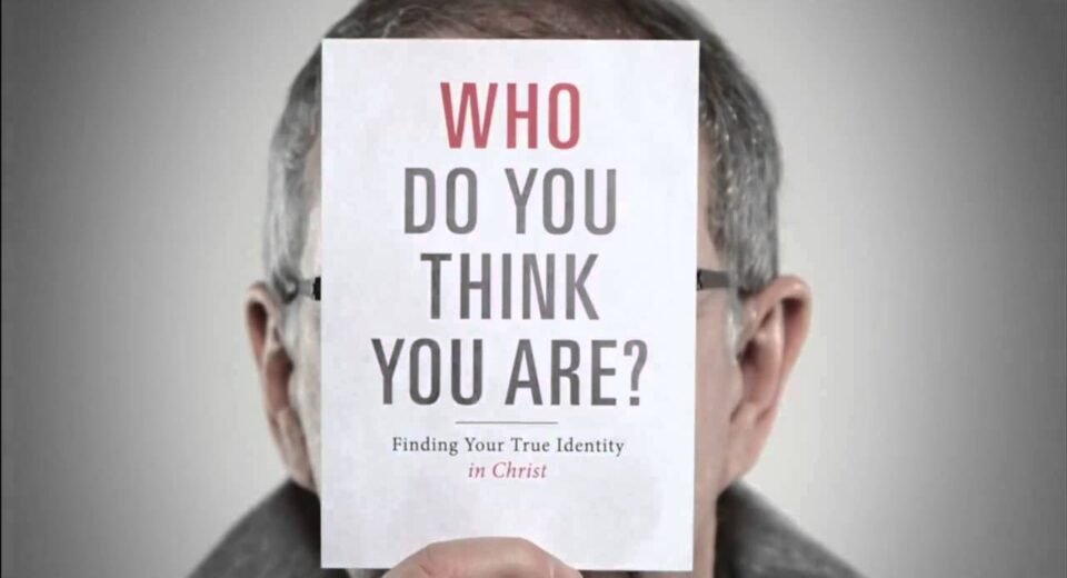 Do You Know Who You Are in Christ? Understanding Your Identity in Him