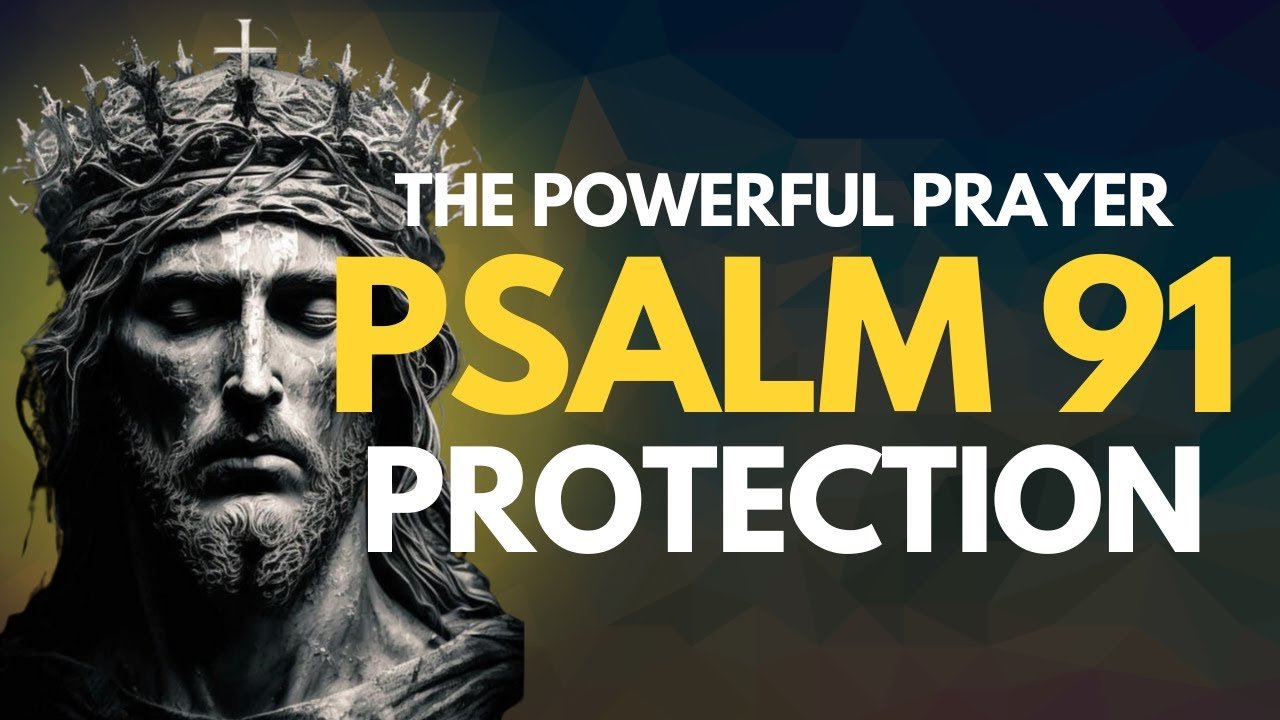 Psalm 91 - God's Unfailing Protection Against Every Evil