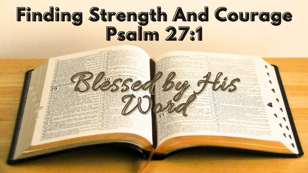 Find Divine Strength with Psalm 27 in Your Toughest Moments