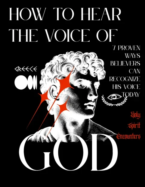 How to Hear the Voice of God: 7 Proven Ways Believers Can Recognize His Voice Today