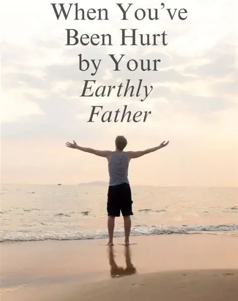 5 Prayers to Heal from the Hurt of Your Earthly Father: Finding Freedom from Emotional Wounds