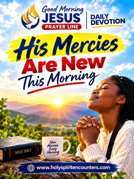 His Mercies Are New This Morning | Good Morning Jesus Prayer Line Daily Devotion