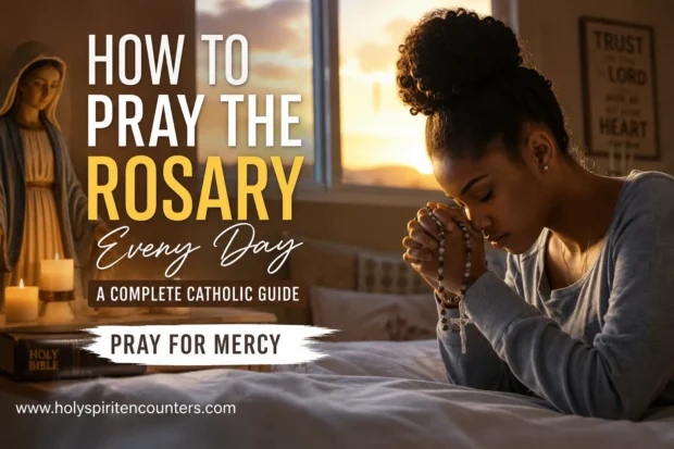 How to Pray the Rosary Every Day: A Complete Catholic Guide